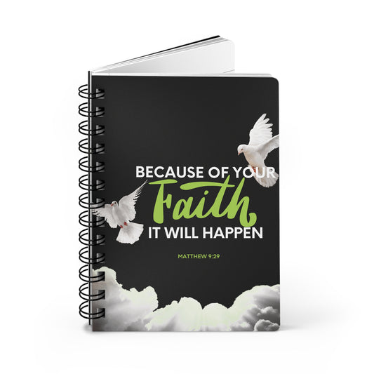 "Because of your Faith " Spiral Notebook