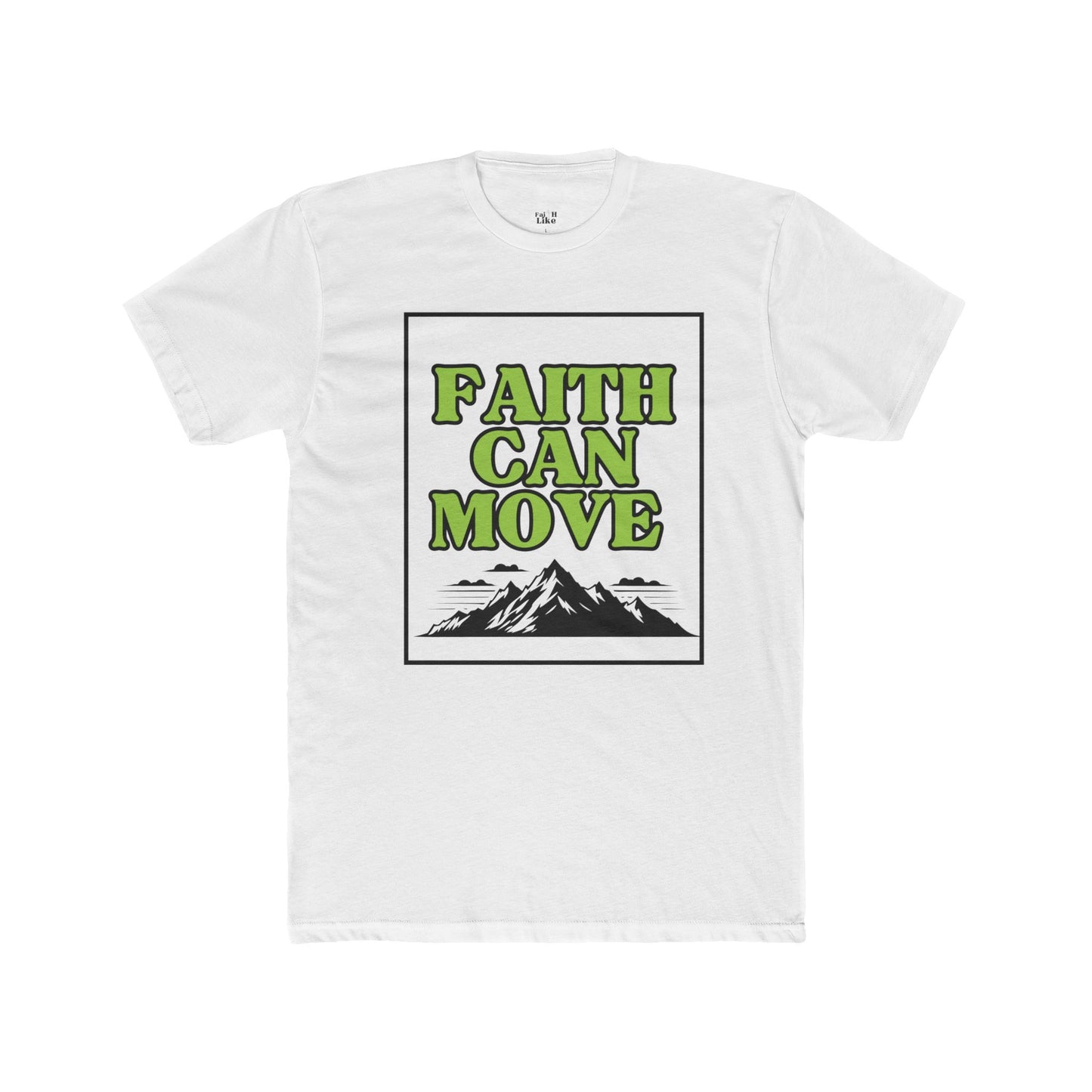 "Faith can move mountains"- Unisex Cotton Crew Graphic Tee